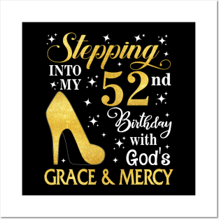 Stepping Into My 52nd Birthday With God's Grace & Mercy Bday Posters and Art